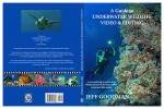 Book Review: A guide to Underwater Wildlife Video and Editing Photo